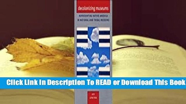 Full version Decolonizing Museums: Representing Native America in National and Tribal Museums