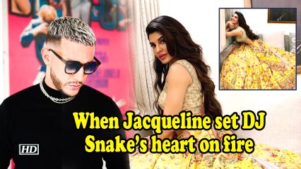 When Jacqueline set DJ Snake's heart on fire