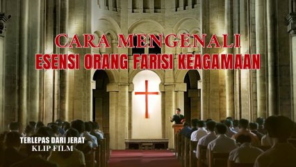 Film Kristen Terbaru - Klip Film TERLEPAS DARI JERAT（1）Cara Mengenali Esensi Orang Farisi Keagamaan