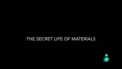 LA VIDA SECRETA DE LOS MATERIALES - Documenta2