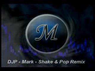 YouTube - Green Velvet - Shake And Pop  DJP - Mark Remix