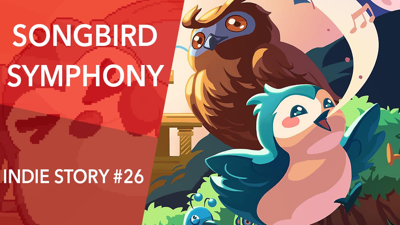 Indie Story #26 : Songbird Symphony