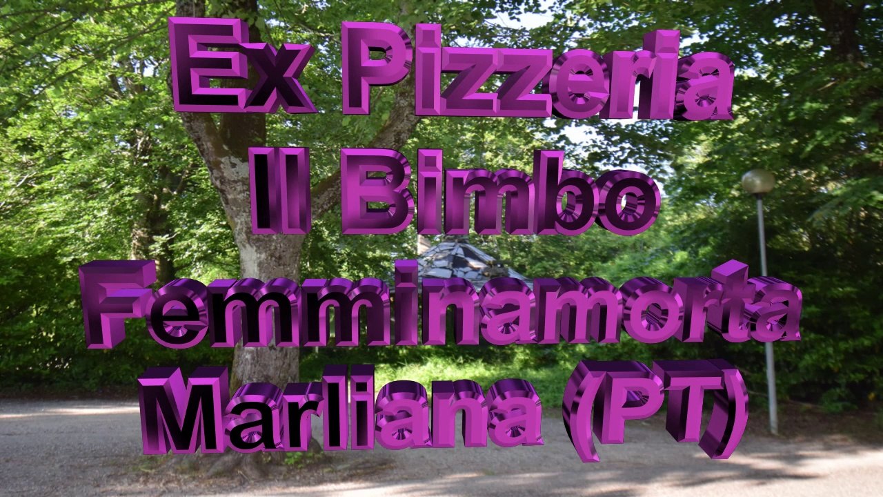 Ex Pizzeria il Bimbo Femminamorta Marliana Pistoia