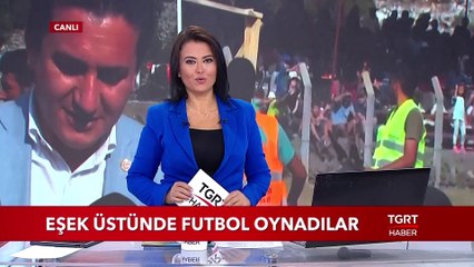 Eşek Üstünde Futbol Oynadılar