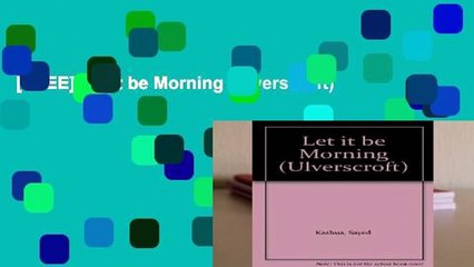 [FREE] Let it be Morning (Ulverscroft)