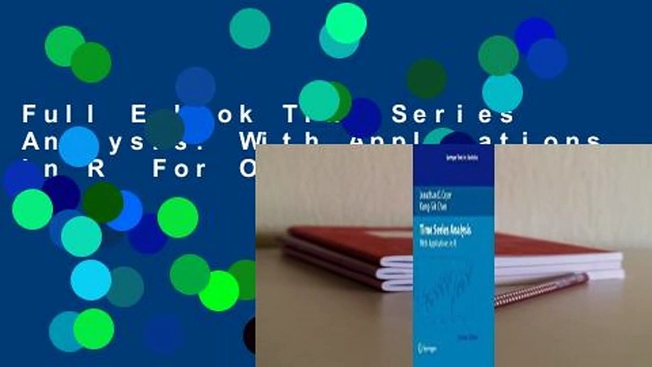 Full E-book Time Series Analysis: With Applicat...