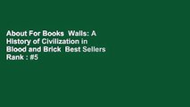 About For Books  Walls: A History of Civilization in Blood and Brick  Best Sellers Rank : #5