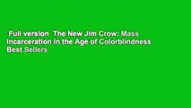 Full version  The New Jim Crow: Mass Incarceration in the Age of Colorblindness  Best Sellers