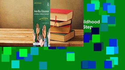 Anti-Bias Education in the Early Childhood Classroom: Hand in Hand, Step by Step