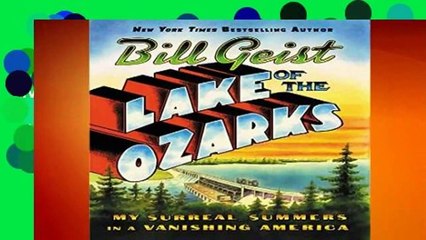 Lake of the Ozarks: My Surreal Summers in a Vanishing America  For Kindle