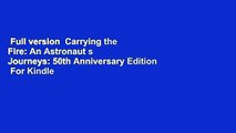 Full version  Carrying the Fire: An Astronaut s Journeys: 50th Anniversary Edition  For Kindle