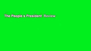 The People s President  Review
