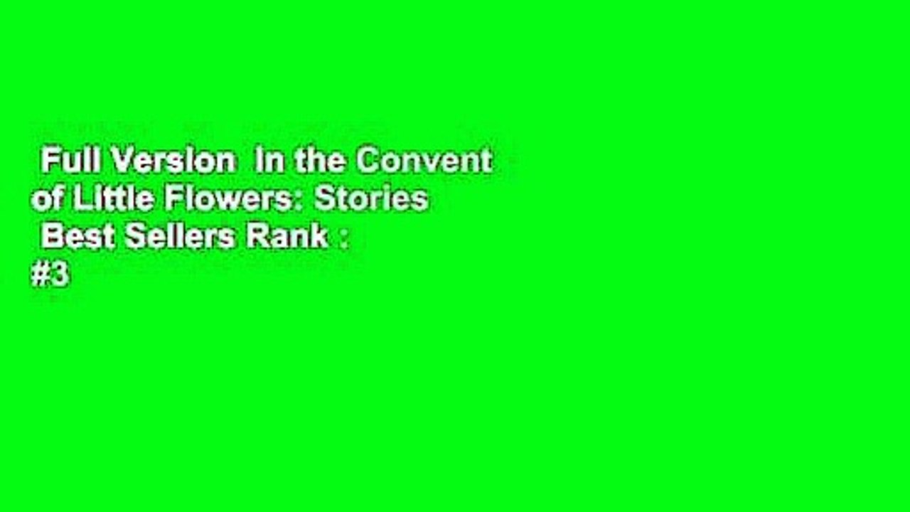 Full Version  In the Convent of Little Flowers: Stories  Best Sellers Rank : #3