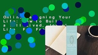Online Designing Your Life: How to Build a Well-Lived, Joyful Life  For Free