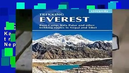 Everest: A Trekker s Guide: Base Camp, Kala Patthar and other trekking routes in Nepal and Tibet