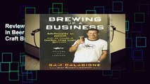Review  Brewing Up a Business: Adventures in Beer from the Founder of Dogfish Head Craft Brewery -