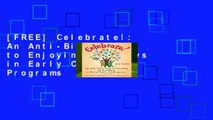 [FREE] Celebrate!: An Anti-Bias Guide to Enjoying Holidays in Early Childhood Programs