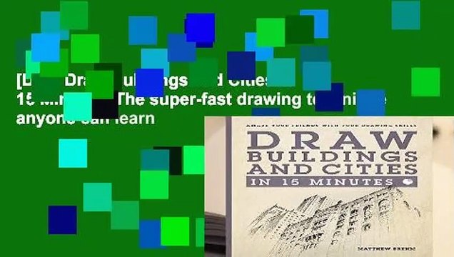 [Doc] Draw Buildings and Cities in 15 Minutes: The super-fast drawing technique anyone can learn
