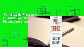 Full E-book  Figures in a Landscape: People and Places Complete