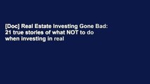 [Doc] Real Estate Investing Gone Bad: 21 true stories of what NOT to do when investing in real