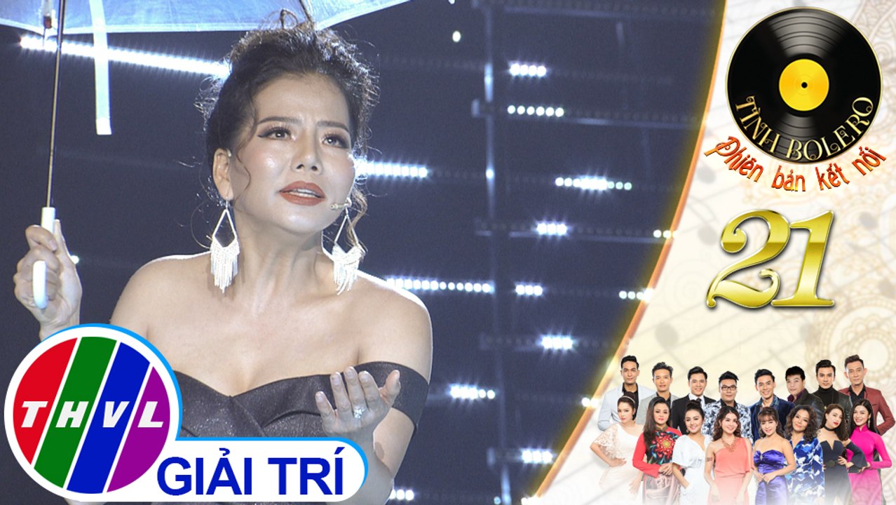 THVL | Tình Bolero 2019 - Tập 21[1]: Tình khúc...