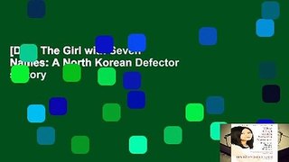 [Doc] The Girl with Seven Names: A North Korean Defector s Story
