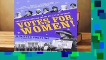 About For Books  Votes for Women!: American Suffragists and the Battle for the Ballot  Best