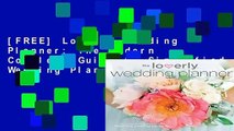 [FREE] Loverly Wedding Planner: The Modern Couple s Guide to Simplified Wedding Planning