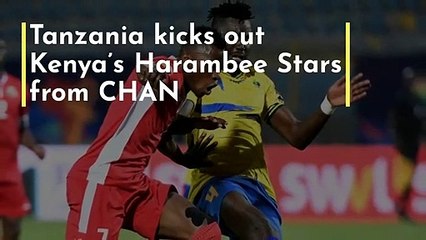 Tanzania kicks out Kenya’s Harambee Stars from CHAN.