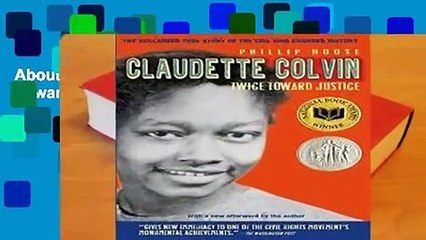 About For Books  Claudette Colvin: Twice Toward Justice Complete