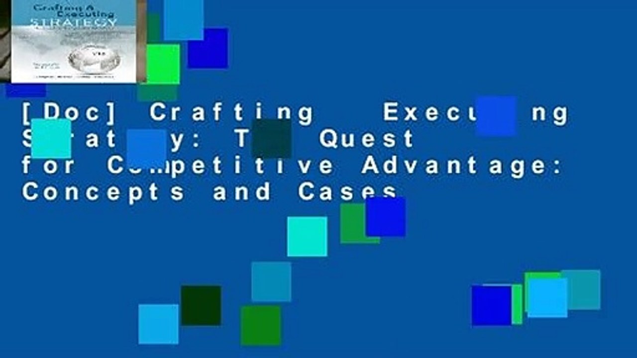 [Doc] Crafting   Executing Strategy: The Quest for Competitive Advantage: Concepts and Cases