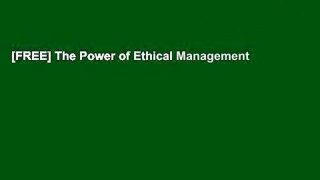 [FREE] The Power of Ethical Management