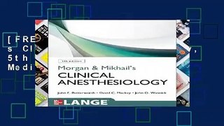 [FREE] Morgan and Mikhail s Clinical Anesthesiology, 5th edition (Lange Medical Books)
