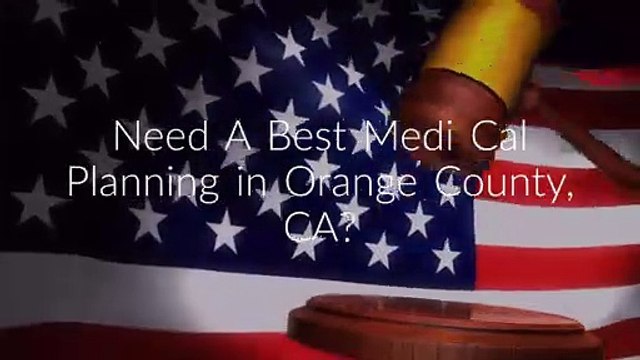 Elder Care Law : Medi Cal Planning in Orange County, CA