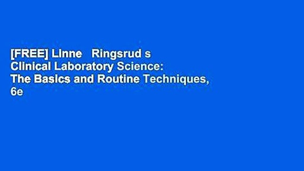 [FREE] Linne   Ringsrud s Clinical Laboratory Science: The Basics and Routine Techniques, 6e