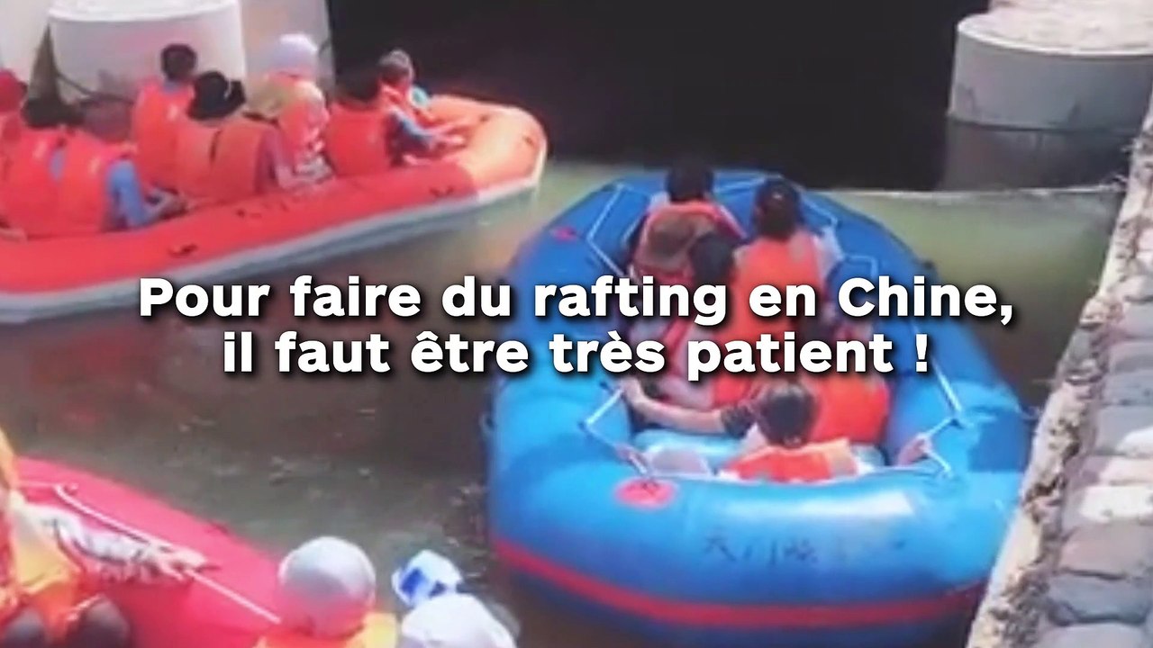 Pour faire du rafting en Chine,  il faut être très patient !