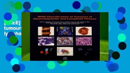 [FREE] WHO classification of tumours of haematopoietic and lymphoid tissues: Vol. 2