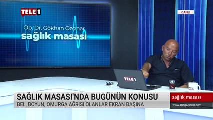 Bel ve boyun ağrıları ne zaman tehlikeli - Sağlık Masası (22 Temmuz 2019)