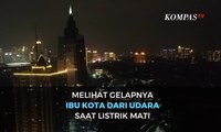 Melihat Gelapnya Ibu Kota dari Udara Saat Listrik Mati