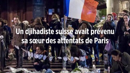 Un djihadiste suisse avait prévenu sa sœur des attentats de Paris