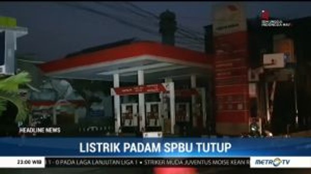 Sejumlah SPBU Tutup Akibat Listrik Padam