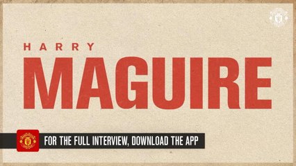 Maguire 'proud' to join Manchester United