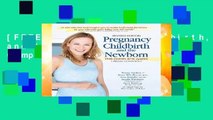 [FREE] Pregnancy, Childbirth, and the Newborn: The Complete Guide