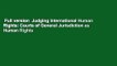 Full version  Judging International Human Rights: Courts of General Jurisdiction as Human Rights