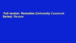 Full version  Remedies (University Casebook Series)  Review