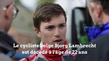 Le cycliste belge Bjorg Lambrecht est décédé à l'âge de 22 ans