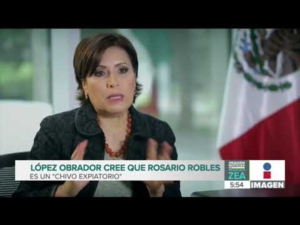López Obrador cree que Rosario Robles es solo un ‘chivo expiatorio’ | Noticias con Paco Zea