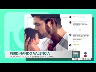 Ferdinando Valencia da último adiós a su bebé en Colima | Noticias con Francisco Zea