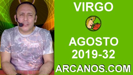 HOROSCOPO VIRGO - Semana 2019-32 Del 4 al 10 de agosto de 2019 - ARCANOS.COM