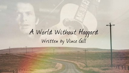 Vince Gill - A World Without Haggard